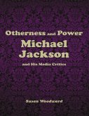 Otherness and Power: Michael Jackson and His Media Critics (eBook, ePUB)