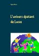 L'univers épatant de Lucas (eBook,... - Bild 1
