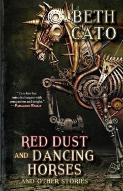 Red Dust and Dancing Horses and Other Stories - Cato, Beth