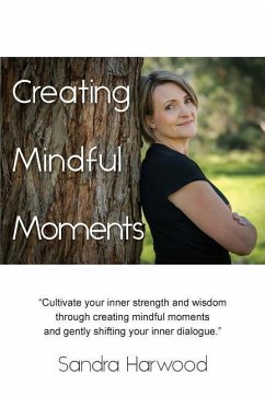 Creating Mindful Moments - Harwood, Sandra