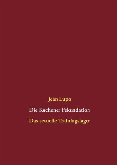 Die Kuchener Fekundation (eBook, ePUB) - Lupo, Jean