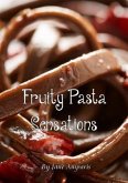 Fruity Pasta Sensations (eBook, ePUB)
