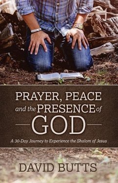 Prayer, Peace and the Presence of God - Butts, David