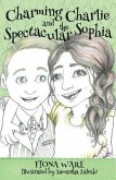 Charming Charlie and the Spectacular Sophia (eBook, ePUB)