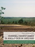 Farming Transformed in Anglo-Saxon England: Agriculture in the Long Eighth Century