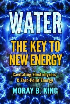 Water: The Key to New Energy - King, Moray B