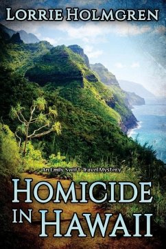 Homicide in Hawaii: An Emily Swift Travel Mystery - Holmgren, Lorrie