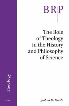 The Role of Theology in the History and Philosophy of Science - M Moritz, Joshua