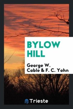 Bylow Hill - Cable, George W.; Yohn, F. C.