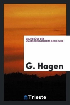 Grundzüge Der Wahrscheinlichkeits-Rechnung - Hagen, G.