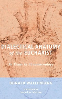 Dialectical Anatomy of the Eucharist - Wallenfang, Donald