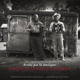 Arrete Pas La Musique!: Portraits of South Louisiana