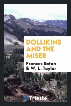 Dollikins and the Miser - Eaton, Frances; Taylor, W. L.