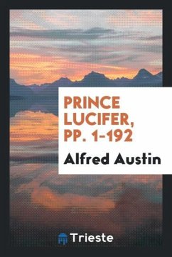 Prince Lucifer, pp. 1-192 - Austin, Alfred