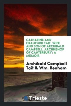 Catharine and Craufurd Tait, Wife and Son of Archibald Campbell, Archbishop of Canterbury - Tait, Archibald Campbell; Benham, Wm.