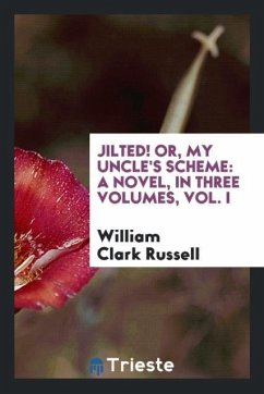 Jilted! Or, My Uncle's Scheme - Russell, William Clark