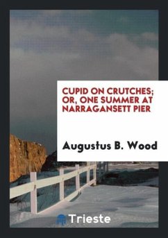 Cupid on Crutches; Or, One Summer at Narragansett Pier