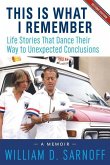 This Is What I Remember, Second Edition: Life Stories That Dance Their Way to Unexpected Conclusions