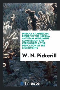 Indiana at Antietam - Pickerill, W. N.