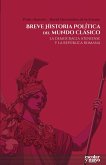 Breve historia política del mundo clásico : la democracia ateniense y la república romana
