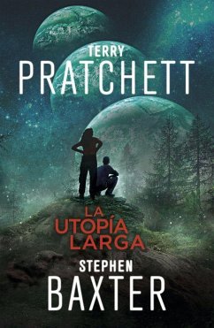 La Tierra Larga 4. La utopía larga - Pratchett, Terry; Baxter, Stephen