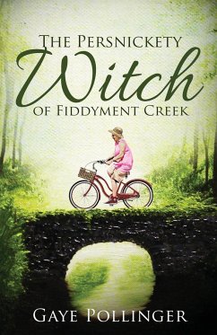 The Persnickety Witch of Fiddyment Creek - Pollinger, Gaye