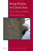 Being Muslim in Central Asia: Practices, Politics, and Identities