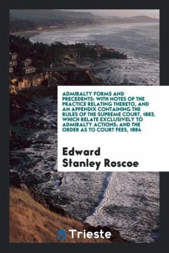 Admiralty Forms and Precedents - Stanley Roscoe, Edward