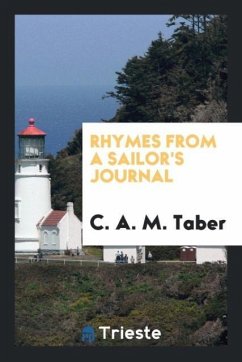 Rhymes from a Sailor's Journal - Taber, C. A. M.