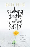 Seeking Truth, Finding God (eBook, ePUB)