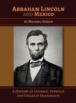 Abraham Lincoln and Mexico (eBook, ePUB) - Hogan, Michael