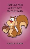 Emelia and Alex's Day In The Yard (eBook, ePUB)