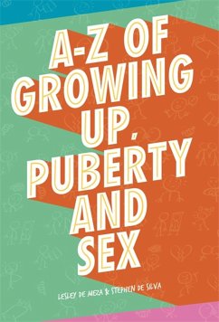 A-Z of Growing Up, Puberty and Sex - De Meza, Lesley; De Silva, Stephen