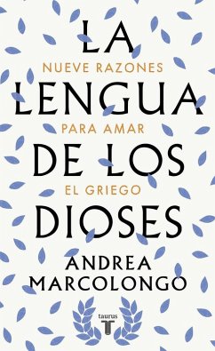 Cover La lengua de los dioses : nueve razones para amar el griego