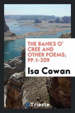 The Banks O' Cree and Other Poems; pp.1-209 - Cowan, Isa