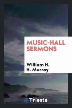 Music-Hall Sermons - Murray, William H. H.
