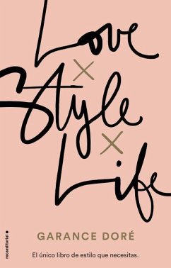 Love. Style. Life - Dore, Garance