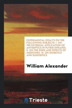 Experimental Essays on the Following Subjects - Alexander, William