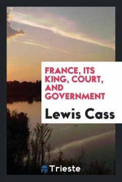 France, Its King, Court, and Government - Cass, Lewis