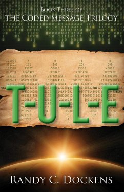 T-U-L-E: The Coded Message Trilogy, Book 3 - Dockens, Randy C.