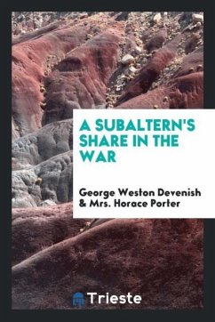 A Subaltern's Share in the War - Devenish, George Weston; Porter, Horace