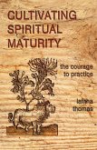 Cultivating Spiritual Maturity: The Courage to Practice