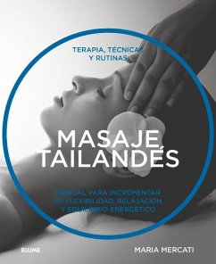 Masaje Tailandés: Terapia, Técnicas Y Rutinas - Mercati, Maria