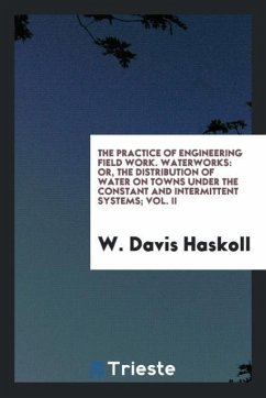 The Practice of Engineering Field Work. Waterworks - Haskoll, W. Davis