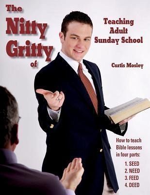 The Nitty Gritty of Teaching Adult Sunday School (eBook, ePUB) The Nitty Gritty of Teaching Adult Sunday School (eBook, ePUB)
