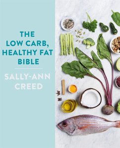 The Low-Carb, Healthy Fat Bible - Creed, Sally-Ann