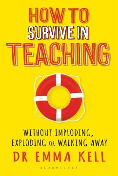 How to Survive in Teaching - Kell, Dr Emma