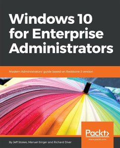 Windows 10 for Enterprise Administrators - Stokes, Jeff; Singer, Manuel; Diver, Richard