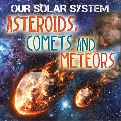 Our Solar System: Asteroids, Comets and Meteors - Wilkins, Mary-Jane