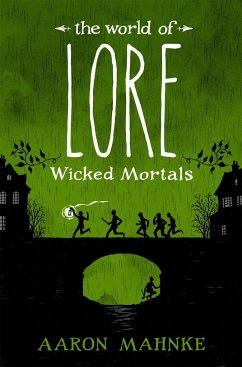 The World of Lore, Volume 2: Wicked Mortals - Mahnke, Aaron